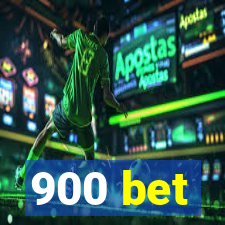 900 bet